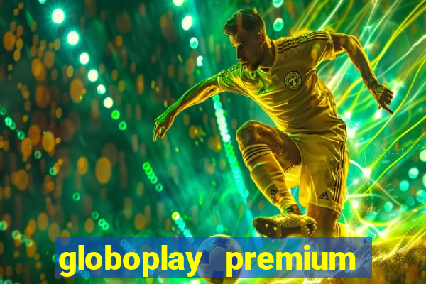 globoplay premium mod apk